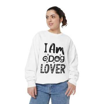 I Am a Dog Lover Unisex Garment-Dyed Sweatshirt