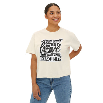 Women's Boxy Tee - "You Can't Buy Love but You Can Rescue It" - Perfect for Animal Lovers