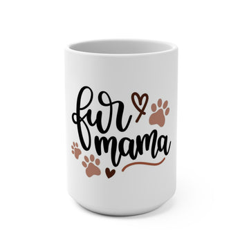 Fur Mama Mug - 15oz Coffee Cup for Pet Lovers