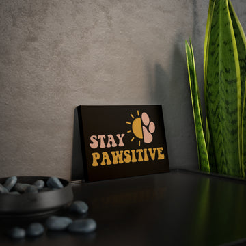 Stay Pawsitive Canvas Photo Tile - Pet Lover Wall Art