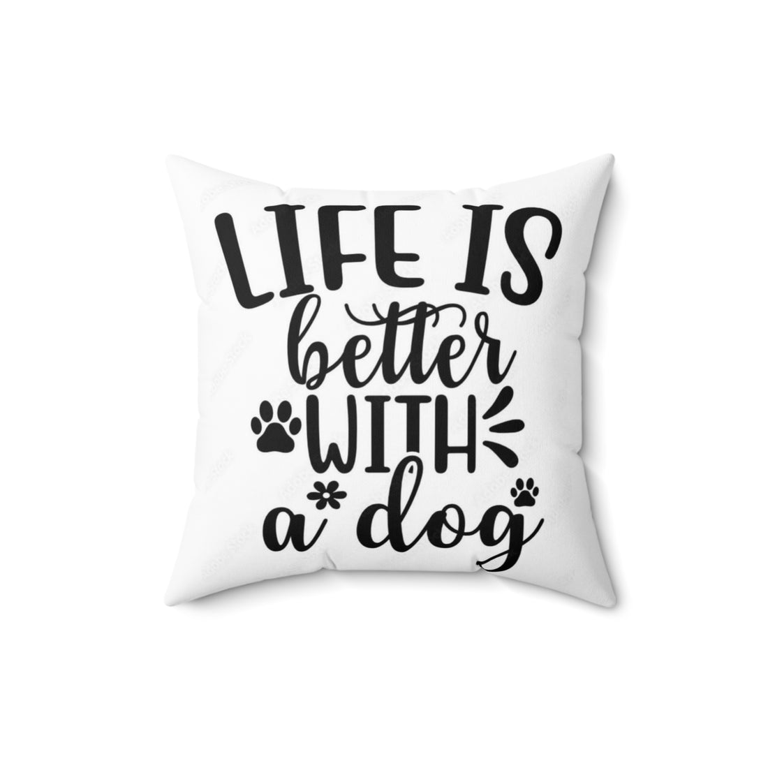 Life is Better with a Dog Pillow | Cozy Pet Lover Cushion