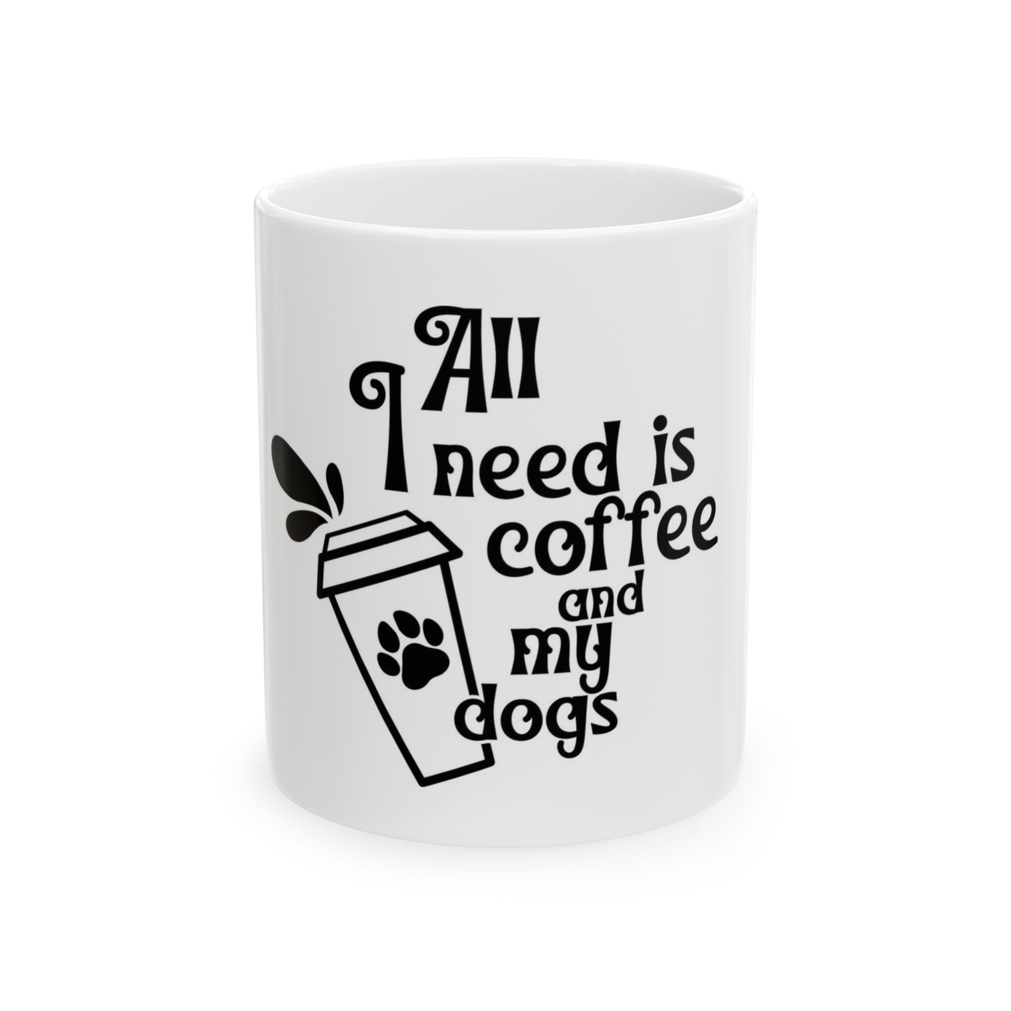 All I Need is Coffee and My Dogs Ceramic Mug - Perfect for Dog Lovers