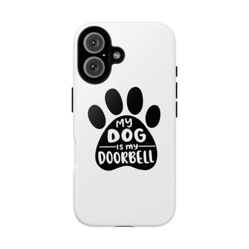 Dog Lover Phone Case - 'My Dog is My Doorbell' Design