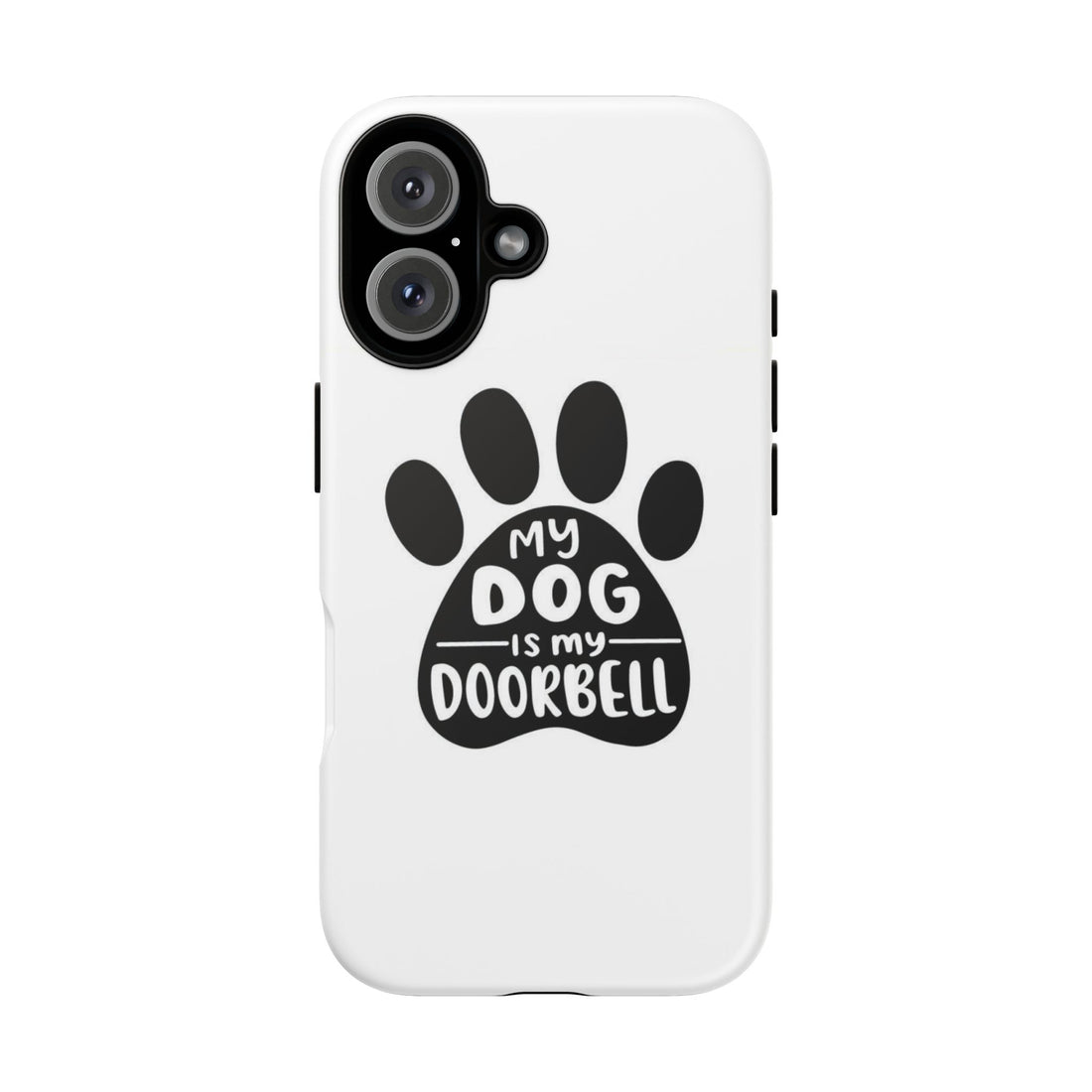 Dog Lover Phone Case - 'My Dog is My Doorbell' Design